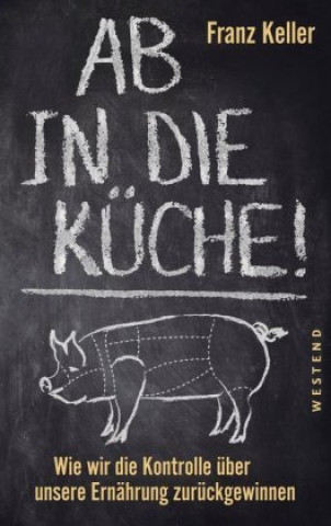 Könyv Ab in die Küche! Franz Keller