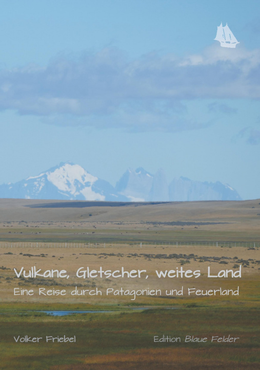 Könyv Vulkane, Gletscher, weites Land Volker Friebel