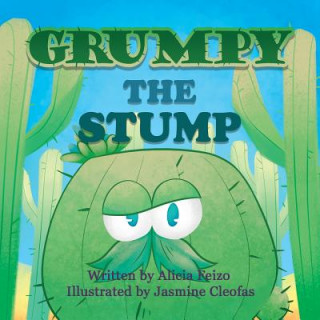 Knjiga Grumpy The Stump Alicia Feizo