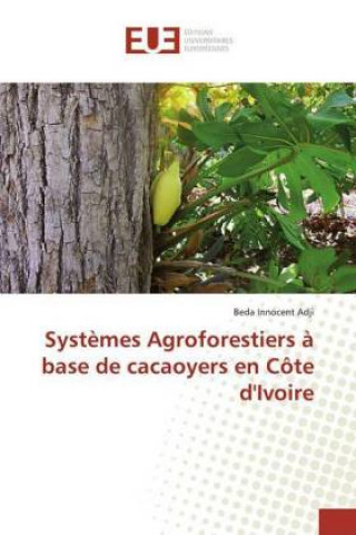 Carte Systemes Agroforestiers a base de cacaoyers en Cote d'Ivoire Beda Innocent Adji