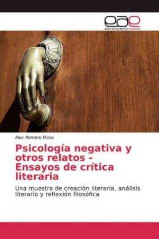 Kniha Psicología negativa y otros relatos - Ensayos de crítica literaria Alex Romero Meza