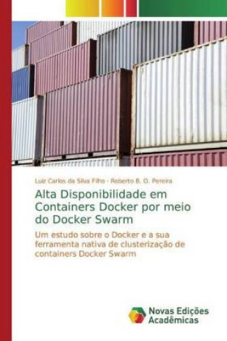 Könyv Alta Disponibilidade em Containers Docker por meio do Docker Swarm Luiz Carlos da Silva Filho