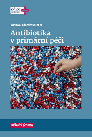Kniha Antibiotika v primární péči Václava Adámková