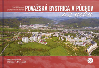 Kniha Považská Bystrica a Púchov z neba Milan Paprčka