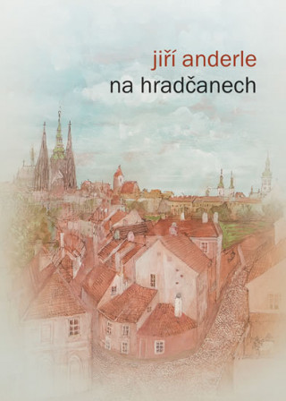 Książka Na Hradčanech Jiří Anderle