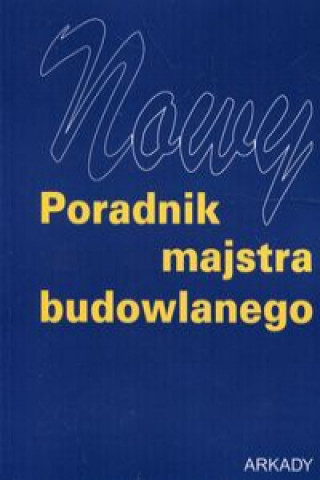Könyv Nowy poradnik majstra budowlanego 