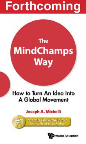 Carte Mindchamps Way, The: How To Turn An Idea Into A Global Movement Joseph A. Michelli