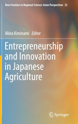 Kniha Entrepreneurship and Innovation in Japanese Agriculture Akira Kiminami