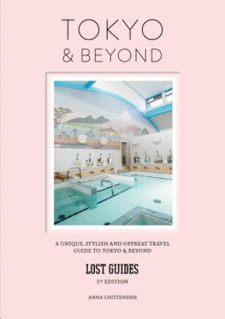 Könyv Lost Guides - Tokyo & Beyond Anna Chittenden