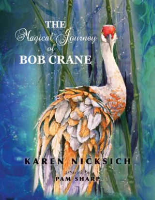 Libro The Magical Journey of Bob Crane Karen Marie Nicksich