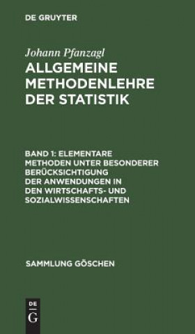 Kniha Elementare Methoden unter besonderer Berucksichtigung der Anwendungen in den Wirtschafts- und Sozialwissenschaften Johann Pfanzagl
