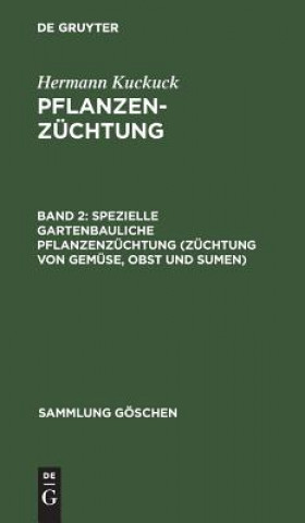 Kniha Spezielle Gartenbauliche Pflanzenzuchtung (Zuchtung Von Gemuse, Obst Und Sumen) Hermann Kuckuck