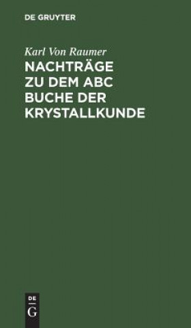 Książka Nachtrage Zu Dem ABC Buche Der Krystallkunde Karl Von Raumer