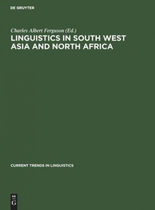 Kniha Linguistics in South West Asia and North Africa Charles Albert Ferguson