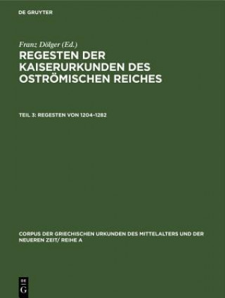 Könyv Regesten Von 1204-1282 Franz Dölger