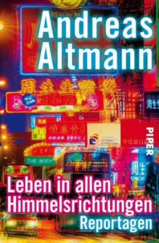 Kniha Leben in allen Himmelsrichtungen Andreas Altmann