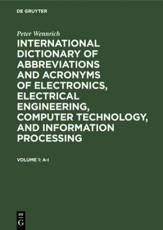 Könyv International dictionary of abbreviations and acronyms of electronics, electrical engineering, computer technology, and information processing Peter Wennrich