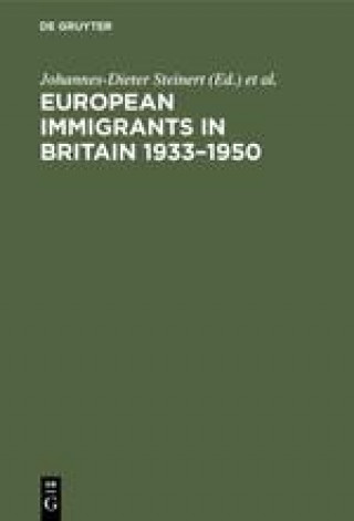 Kniha European Immigrants in Britain 1933-1950 Johannes-Dieter Steinert