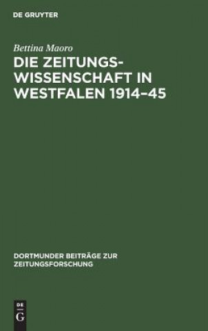 Könyv Die Zeitungswissenschaft in Westfalen 1914-45 Bettina Maoro