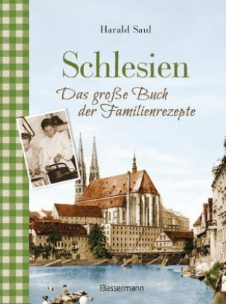 Kniha Schlesien - Das große Buch der Familienrezepte Harald Saul