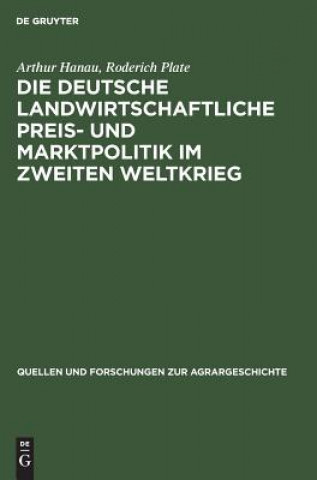 Könyv deutsche landwirtschaftliche Preis- und Marktpolitik im Zweiten Weltkrieg Arthur Hanau