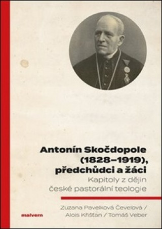 Книга Antonín Skočdopole (1828–1919), předchůdci a žáci Alois Křišťan