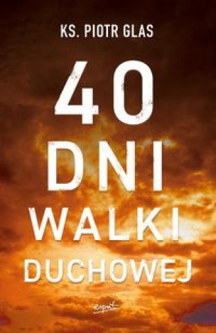 Книга 40 dni walki duchowej Glas Piotr
