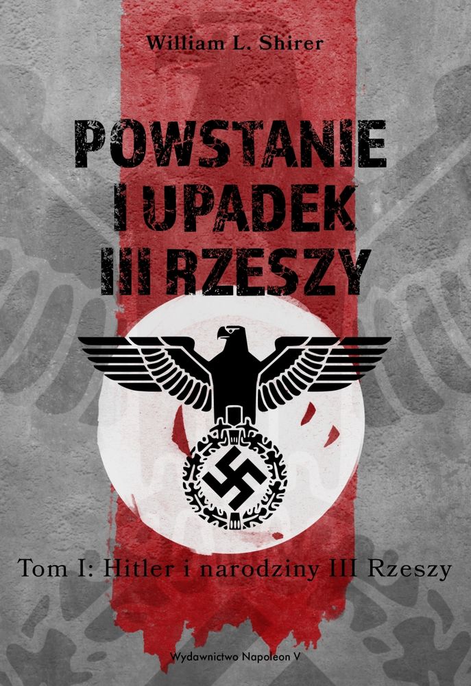 Kniha Powstanie i upadek III Rzeszy Tom 1 Shirer William L.