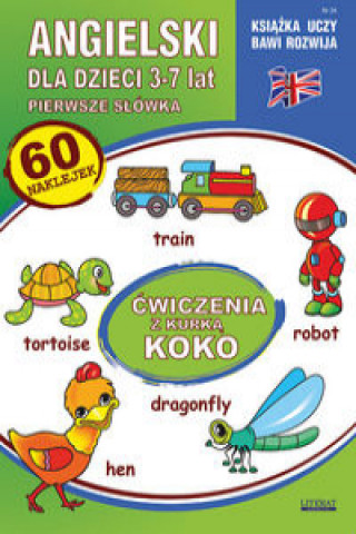 Carte Angielski dla dzieci 24 Pierwsze słówka 3-7 lat Ćwiczenia z kurką Koko Piechocka-Empel Katarzyna