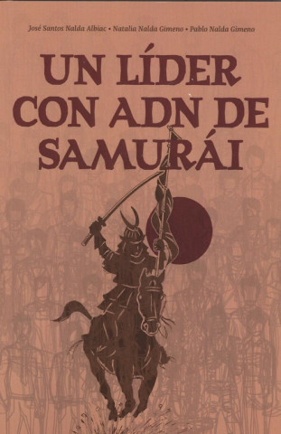 Kniha UN LÍDER CON ADN DE SAMURÁI JOSE NALDA