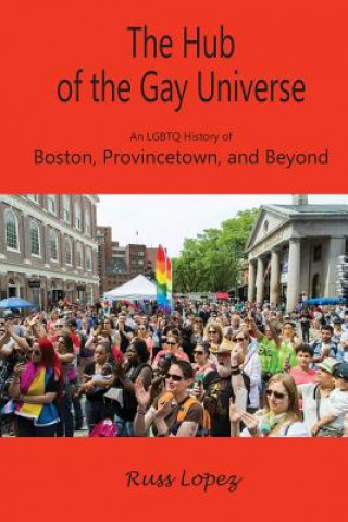 Книга The Hub of the Gay Universe Russ Lopez