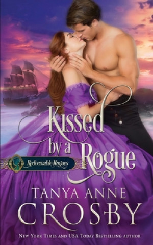 Knjiga Kissed by a Rogue Tanya Anne Crosby