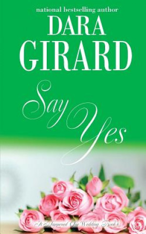 Book Say Yes Dara Girard