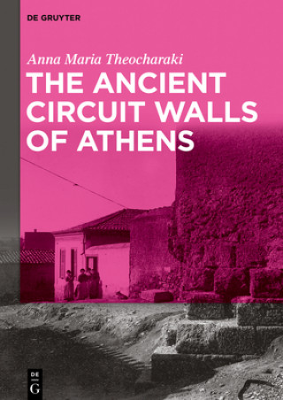 Carte Ancient Circuit Walls of Athens Anna Maria Theocharaki