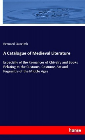 Carte A Catalogue of Medieval Literature Bernard Quaritch