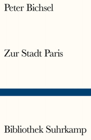 Kniha Zur Stadt Paris Peter Bichsel