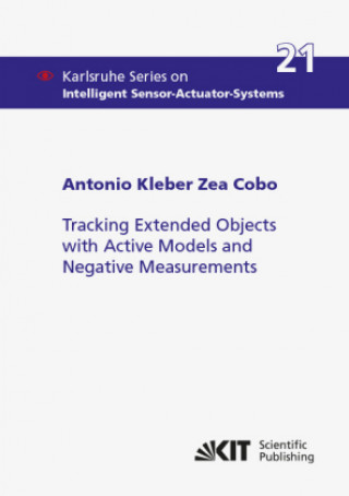 Knjiga Tracking Extended Objects with Active Models and Negative Measurements Antonio Kleber Zea Cobo