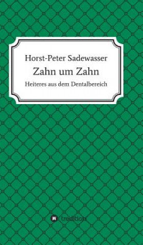 Libro Zahn um Zahn Horst-Peter Sadewasser