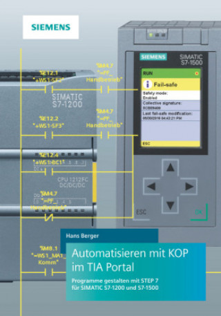 Книга Automatisieren mit KOP im TIA Portal - Programme gestalten mit STEP 7 fur SIMATIC S7-1200 und S7-1500 Hans Berger