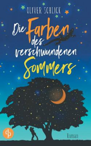 Kniha Farben des verschwundenen Sommers Oliver Schlick