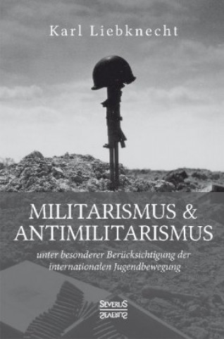 Kniha Militarismus und Antimilitarismus Karl Liebknecht