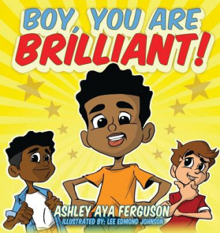 Kniha Boy, You Are Brilliant! Ashley Aya Ferguson