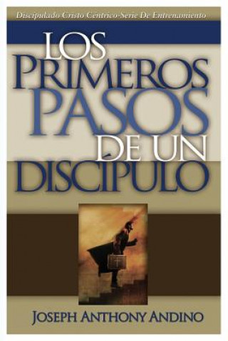 Kniha Primeros Pasos de un Discipulo Joseph Anthony Andino