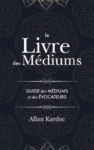 Книга Livre des Mediums Allan Kardec
