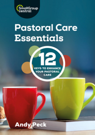 Knjiga Pastoral Care Essentials Andy Peck