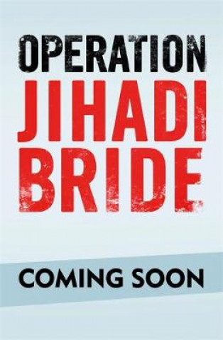 Book Operation Jihadi Bride John Carney