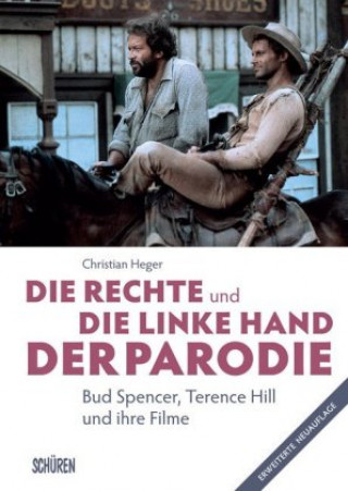 Könyv Die rechte und die linke Hand der Parodie - Bud Spencer, Terence Hill und ihre Filme Christian Heger