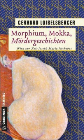 Kniha Morphium, Mokka, Mördergeschichten Gerhard Loibelsberger
