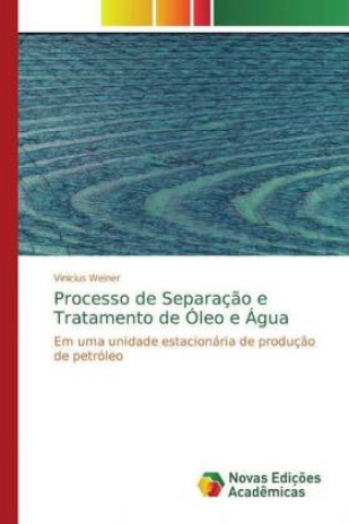 Knjiga Processo de Separaç?o e Tratamento de Óleo e Água Vinicius Weiner