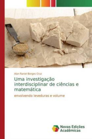 Kniha Uma investigaç?o interdisciplinar de ci?ncias e matemática Alan Raniel Borges Cruz